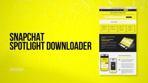 Snapchat Spotlight Downloader