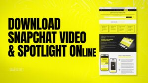 Download Snapchat Video & Spotlight Online