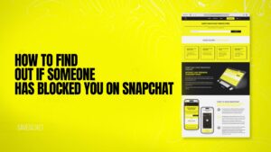 How to Find Out If Someone Has Blocked You on Snapchat