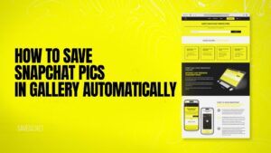 How to Save Snapchat Pics in Gallery Automatically
