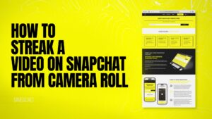 How to Streak a Video on Snapchat from Camera Roll